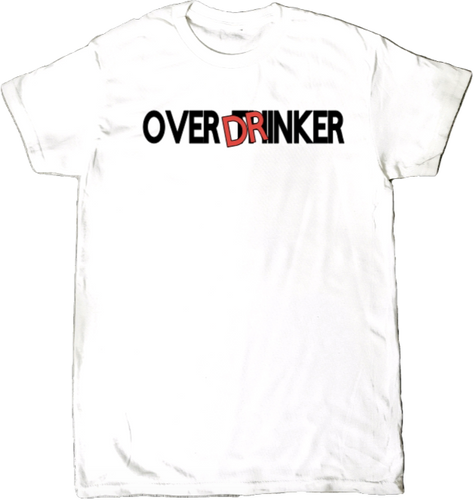 Over Drinker T-Shirt