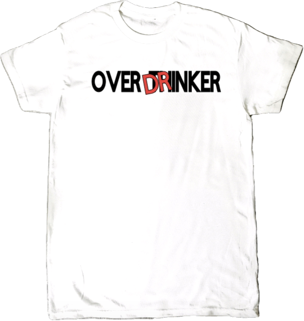 Over Drinker T-Shirt