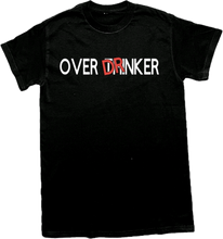 Load image into Gallery viewer, Over Drinker T-Shirt