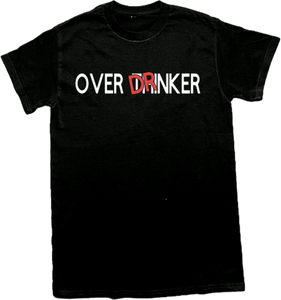 Over Drinker T-Shirt