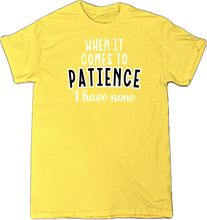 Load image into Gallery viewer, Patience T-Shirt