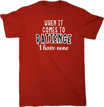 Load image into Gallery viewer, Patience T-Shirt