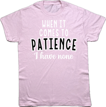 Load image into Gallery viewer, Patience T-Shirt