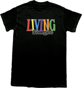 LIVING SINGLE T-Shirt