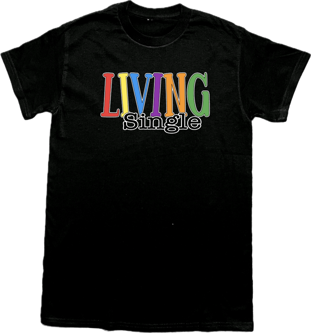 LIVING SINGLE T-Shirt